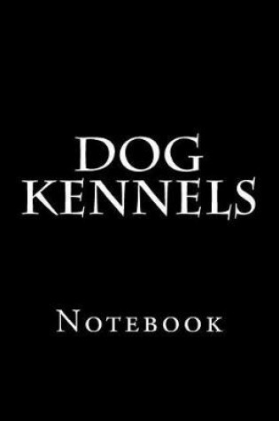 Cover of Dog Kennels