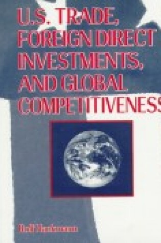 Cover of U.S. Trade, Foreign Direct Investments, and Global Competitiveness