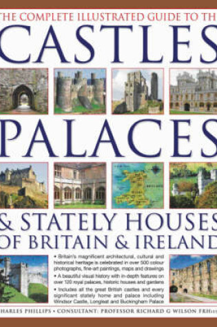 Cover of The Complete Illustrated Guide to the Castles, Palaces and Stately Houses of Britain and Ireland