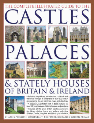 Book cover for The Complete Illustrated Guide to the Castles, Palaces and Stately Houses of Britain and Ireland