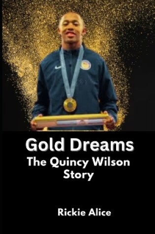 Cover of Gold Dreams The Quincy Wilson Story