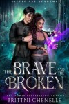 Book cover for The Brave and The Broken