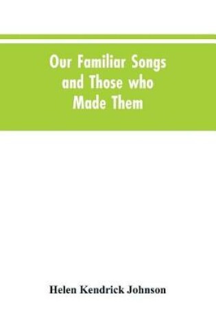 Cover of Our Familiar Songs and Those who Made Them