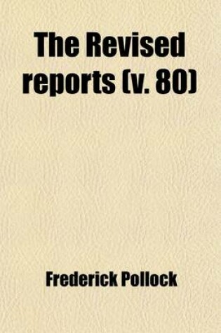 Cover of The Revised Reports (Volume 80); 1785-1866