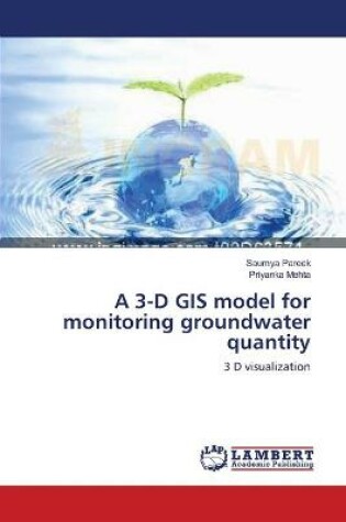 Cover of A 3-D GIS model for monitoring groundwater quantity