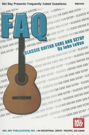 Cover of Faq Classic Guitar Care And Setup Classical Guitar