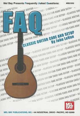 Cover of Faq Classic Guitar Care And Setup Classical Guitar