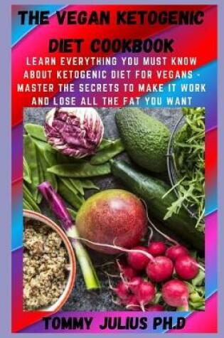 Cover of The Vegan Ketogenic Diet Cookbook