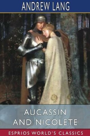 Cover of Aucassin and Nicolete (Esprios Classics)