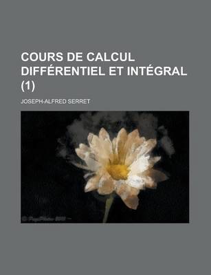 Book cover for Cours de Calcul Differentiel Et Integral (1 )