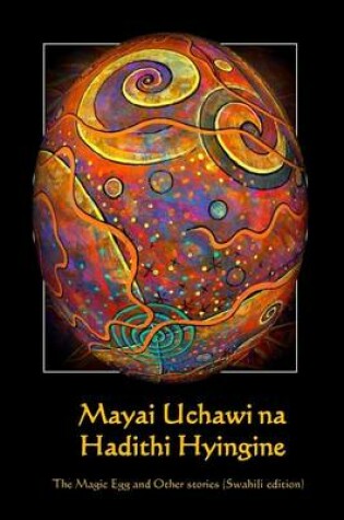Cover of Mayai Uchawi Na Hadithi Hyingine
