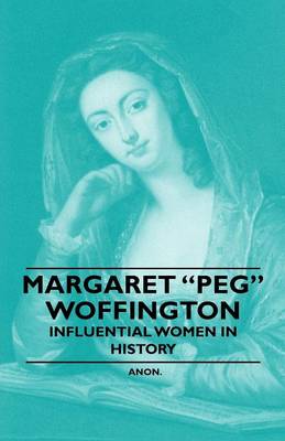 Book cover for Margaret "Peg" Woffington - Influential Women in History