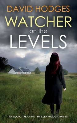 Cover of WATCHER ON THE LEVELS an addictive crime thriller full of twists