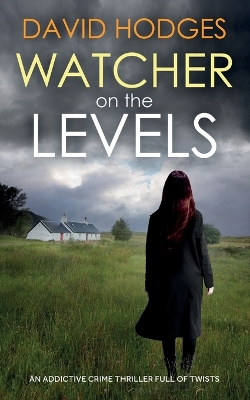 Book cover for WATCHER ON THE LEVELS an addictive crime thriller full of twists