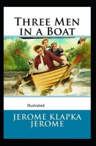 Cover of Three Men in a Boat Illustrated