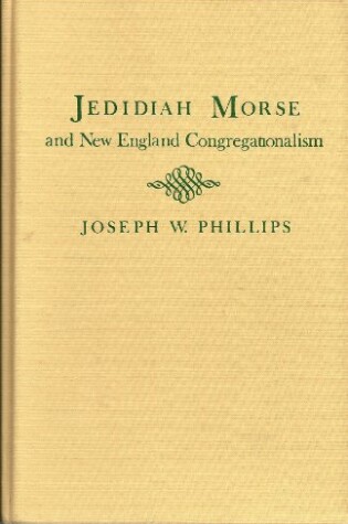 Cover of Jedidiah Morse and New England Congregationalism