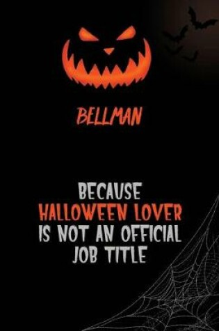 Cover of Bellman Because Halloween Lover Is Not An Official Job Title