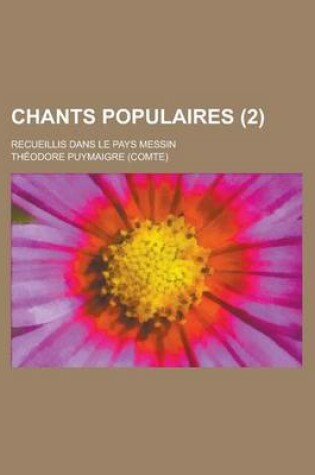 Cover of Chants Populaires; Recueillis Dans Le Pays Messin (2)