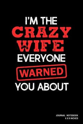 Book cover for I'm The Crazy Wife Everyone Warned You About