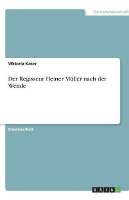 Book cover for Der Regisseur Heiner Muller Nach Der Wende