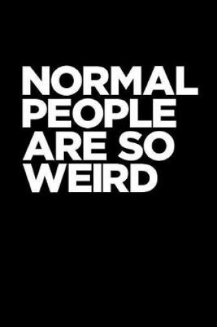 Cover of Normal People Are So Weird