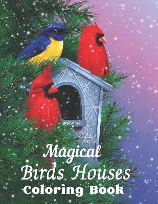 Book cover for Magical Birds Houses Coloring Book