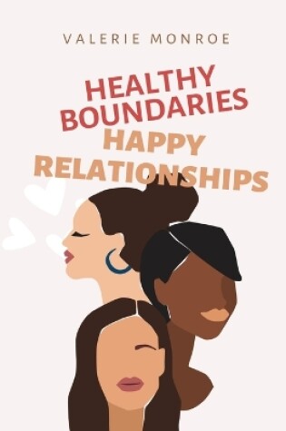 Cover of Healthy Boundaries, Happy Relationships