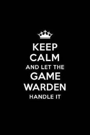 Cover of Keep Calm and Let the Game Warden Handle It