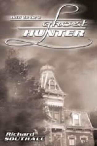 Cover of How to be a Ghost Hunter