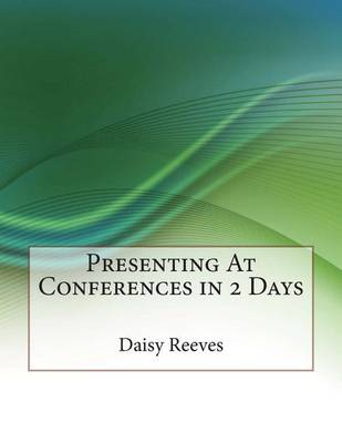 Book cover for Presenting at Conferences in 2 Days