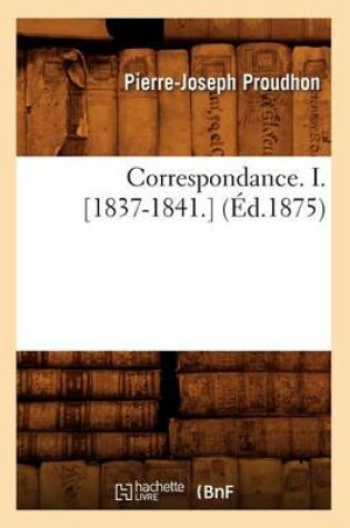 Cover of Correspondance. I. [1837-1841.] (Ed.1875)