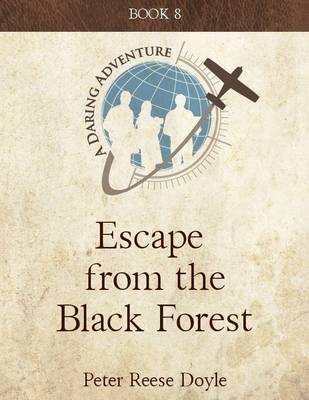 Book cover for Escape from the Black Forest: A Daring Adventure: Book 8