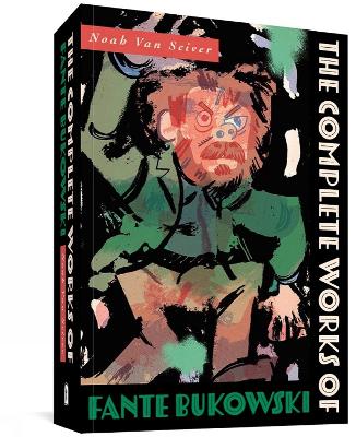 Book cover for The Complete Works of Fante Bukowski