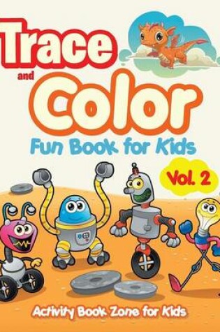 Cover of Trace and Color Fun Book for Kids Vol. 2