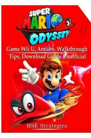 Cover of Download G Super Mario Odyssey Game, Wii U, Amiibo, Walkthrough, Tips