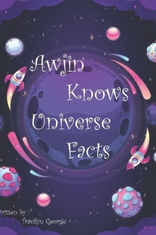 Cover of Awjin Knows Universe Facts