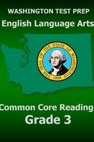 Cover of WASHINGTON TEST PREP English Language Arts Common Core Reading Grade 3