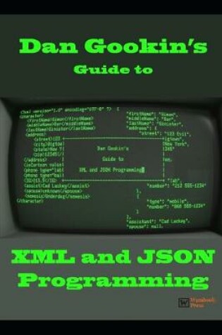 Cover of Dan Gookin's Guide to XML and JSON Programming