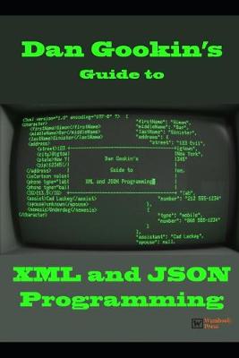 Book cover for Dan Gookin's Guide to XML and JSON Programming