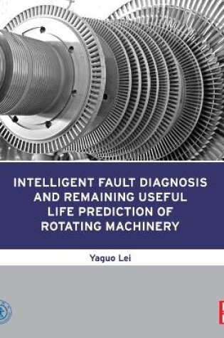 Cover of Intelligent Fault Diagnosis and Remaining Useful Life Prediction of Rotating Machinery