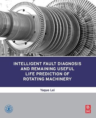 Book cover for Intelligent Fault Diagnosis and Remaining Useful Life Prediction of Rotating Machinery