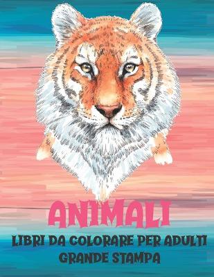 Cover of Libri da colorare per adulti - Grande stampa - Animali