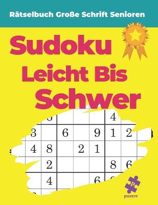 Book cover for Rätselbuch Große Schrift Senioren - Sudoku Leicht Bis Schwer