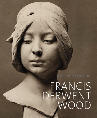 Book cover for The Sculpture of Francis Derwent Wood