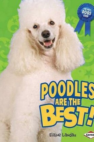 Cover of Poodles Are the Best!