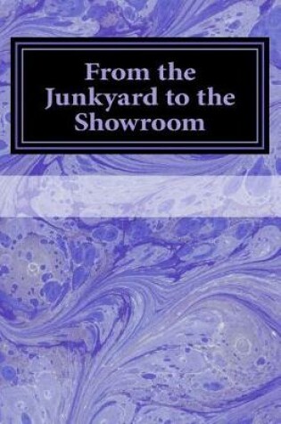 Cover of From the Junkyard to the Showroom