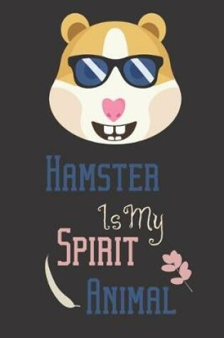 Cover of Hamster is my spirit animal