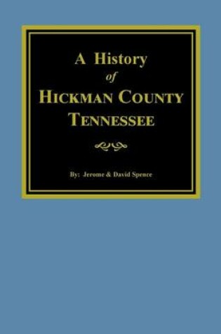 Cover of The History of Hickman County, Tennessee