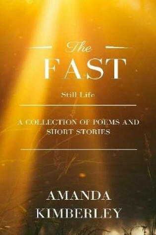 Cover of The Fast Still Life