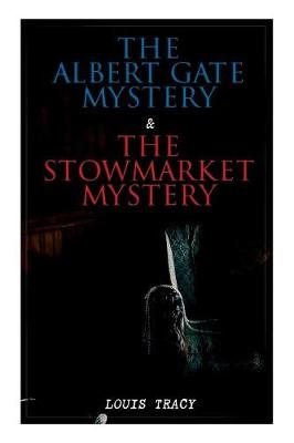 Book cover for The Albert Gate Mystery & The Stowmarket Mystery